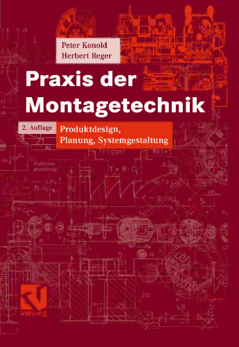Praxis der Montagetechnik: Produktdesign, Planung, Systemgestaltung