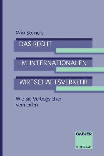 Das Recht im internationalen Wirtschaftsverkehr: Wie Sie Vertragsfehler vermeiden