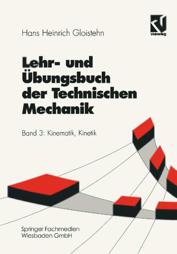Lehr- und Übungsbuch der Technischen Mechanik: Kinematik, Kinetik