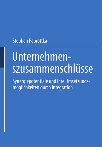 Unternehmenszusammenschlüsse: Synergiepotentiale und ihre Umsetzungsmöglichkeiten durch Integration