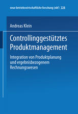 Controllinggestütztes Produktmanagement: Integration von Produktplanung und ergebnisbezogenem Rechnungswesen