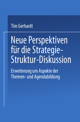 Neue Perspektiven für die Strategie-Struktur-Diskussion: Erweiterung um Aspekte der Themen- und Agendabildung