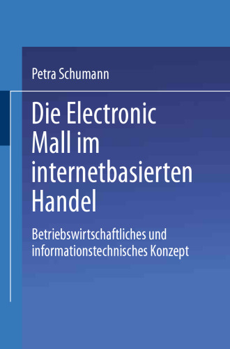 Die Electronic Mall im internetbasierten Handel: Betriebswirtschaftliches und informationstechnisches Konzept