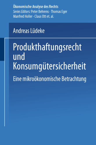Produkthaftungsrecht und Konsumgütersicherheit: Eine mikroökonomische Betrachtung