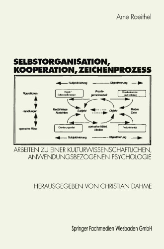 Selbstorganisation, Kooperation, Zeichenprozeß: Arbeiten zu einer kulturwissenschaftlichen, anwendungsbezogenen Psychologie
