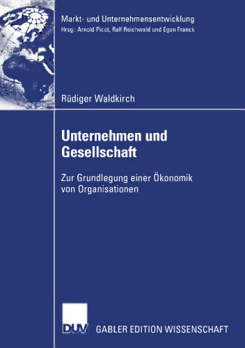 Unternehmen und Gesellschaft: Zur Grundlegung einer Ökonomik von Organisationen