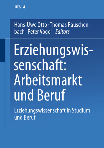 Erziehungswissenschaft: Arbeitsmarkt und Beruf: Band 4: Erziehungswissenschaft in Studium und Beruf. Eine Einführung in vier Bänden