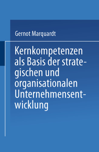 Kernkompetenzen als Basis der strategischen und organisationalen Unternehmensentwicklung