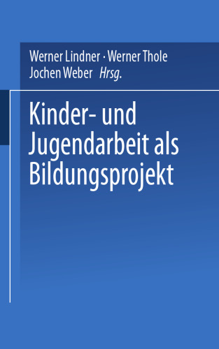 Kinder- und Jugendarbeit als Bildungsprojekt