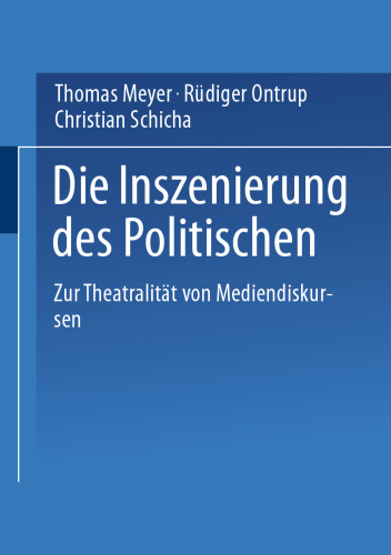 Die Inszenierung des Politischen: Zur Theatralität von Mediendiskursen
