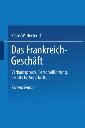 Das Frankreich-Geschäft: Verkaufspraxis, Personalführung, rechtliche Vorschriften