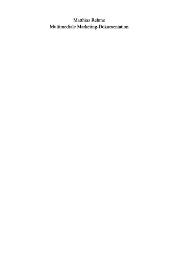 Multimediale Marketing-Dokumentation: Einsatzmöglichkeiten digitaler Dokumentationssysteme im Marketing