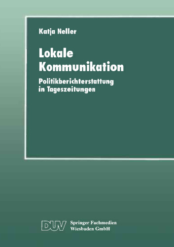 Lokale Kommunikation: Politikberichterstattung in Tageszeitungen