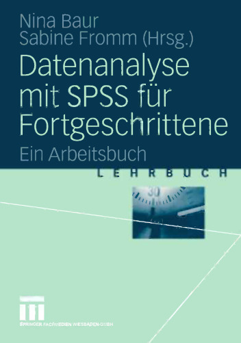 Datenanalyse mit SPSS für Fortgeschrittene: Ein Arbeitsbuch
