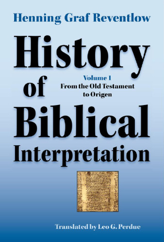 History of Biblical Interpretation, Vol. 1: From the Old Testament to Origen