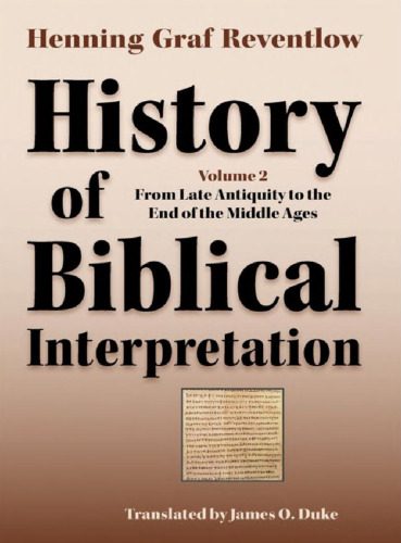 History of Biblical Interpretation, Vol. 2: From Late Antiquity to the End of the Middle Ages