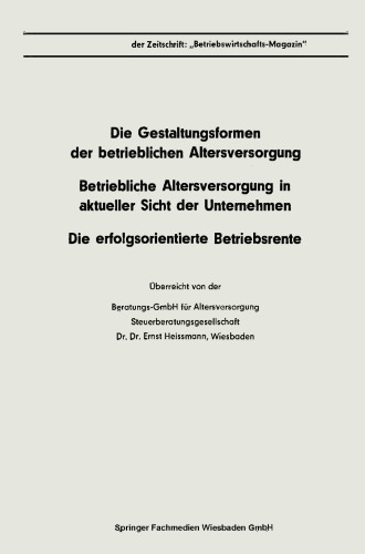 Die Gestaltungsformen der betrieblichen Altersversorgung. Betriebliche Altersversorgung in aktueller Sicht der Unternehmen. Die erfolgsorientierte Betriebsrente