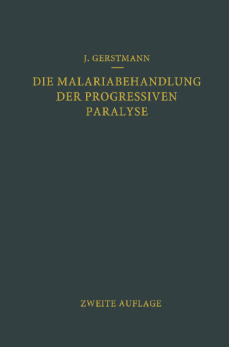 Die Malariabehandlung der Progressiven Paralyse