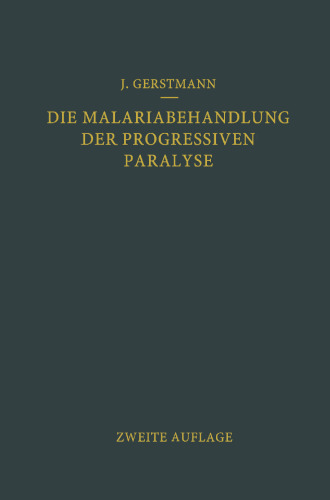 Die Malariabehandlung der Progressiven Paralyse