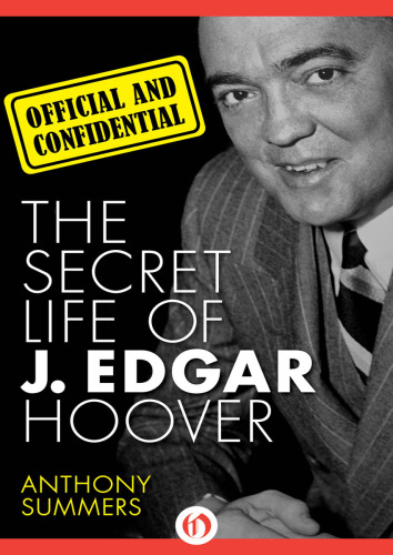 Official and Confidential: The Secret Life of J. Edgar Hoover