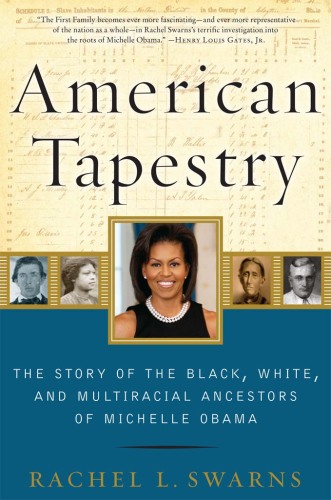 American Tapestry: The Story of the Black, White, and Multiracial Ancestors of Michelle Obama