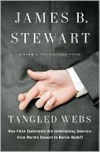 Tangled Webs: How False Statements Are Undermining America: From Martha Stewart to Bernie Madoff