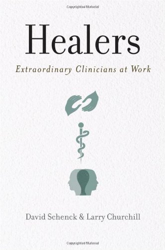Healers: Extraordinary Clinicians at Work