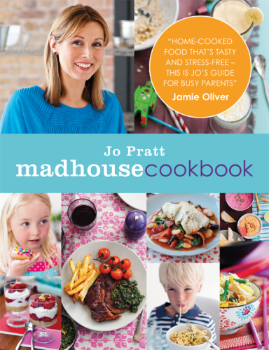 Madhouse cookbook: delicious recipes for the busy family kitchen