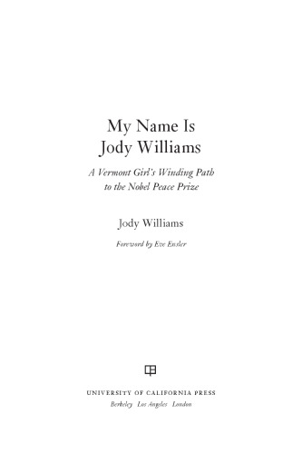 My Name Is Jody Williams: A Vermont Girl's Winding Path to the Nobel Peace Prize