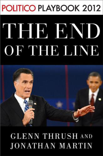 Politico Playbook 2012 the End of the Line