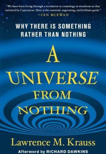 A Universe from Nothing: Why There Is Something Rather than Nothing