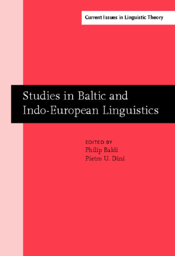 Studies in Baltic and Indo-European Linguistics: In Honor of William R. Schmalstieg