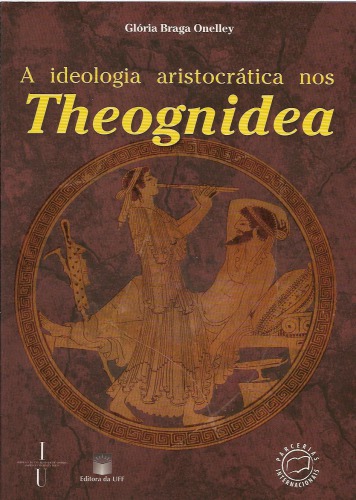 A Ideologia aristocrática nos Theognidea
