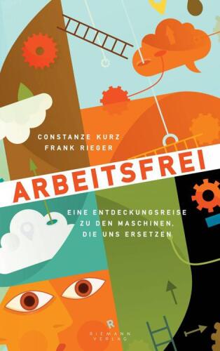 Arbeitsfrei: Eine Entdeckungsreise zu den Maschinen, die uns ersetzen