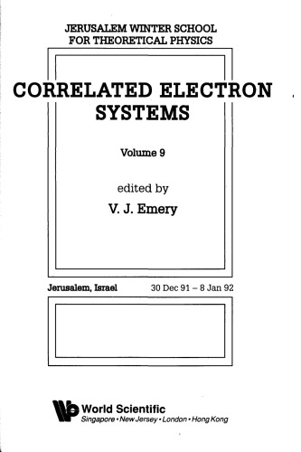 Correlated electron systems : Jerusalem Winter School for Theoretical Physics, Jerusalem, Israel, 30 Dec. 91-8 Jan. 92 Conference publication