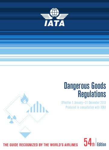 Dangerous Goods Regulations 2013: Effective 1 January-31 December 2013