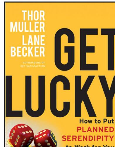 Get Lucky: How to Put Planned Serendipity to Work for You and Your Business