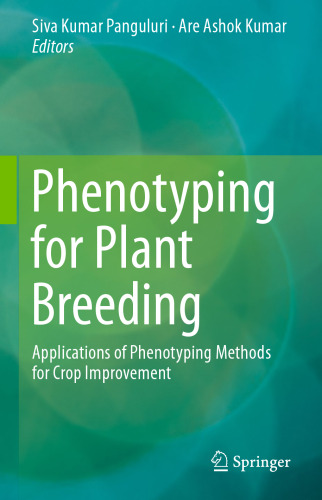 Phenotyping for Plant Breeding: Applications of Phenotyping Methods for Crop Improvement