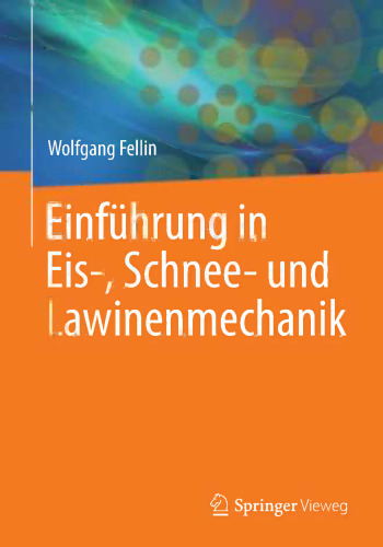 Einführung in Eis-, Schneeund Lawinenmechanik