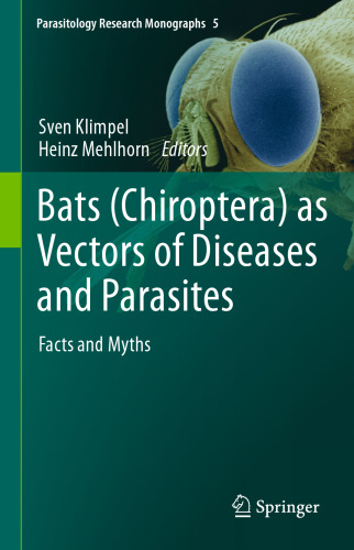 Bats (Chiroptera) as Vectors of Diseases and Parasites: Facts and Myths