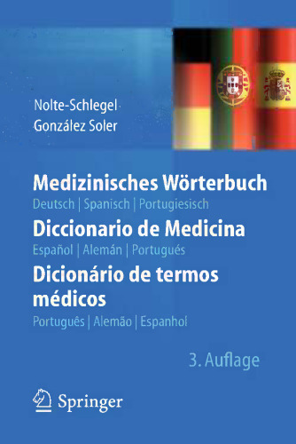 Medizinisches Wörterbuch/Diccionario de Medicina/Dicionário de termos médicos: deutsch — spanisch — portugiesisch/español — alemán — portugués/português — alemão — espanhol