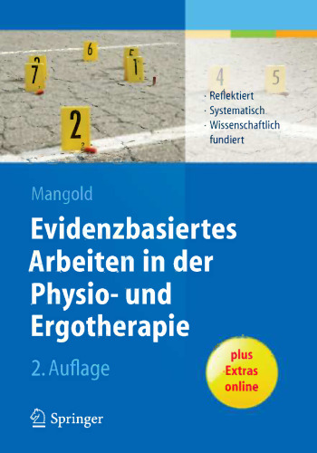 Evidenzbasiertes Arbeiten in der Physio- und Ergotherapie: Reflektiert - systematisch - wissenschaftlich fundiert