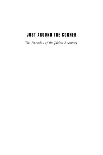 Just Around the Corner: The Paradox of the Jobless Recovery