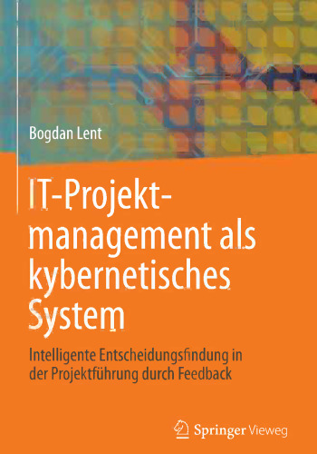 IT-Projektmanagement als kybernetisches System: Intelligente Entscheidungsfindung in der Projektführung durch Feedback