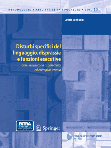 Disturbi specifici del linguaggio, disprassie e funzioni esecutive: Con una raccolta di casi clinici ed esempi di terapia