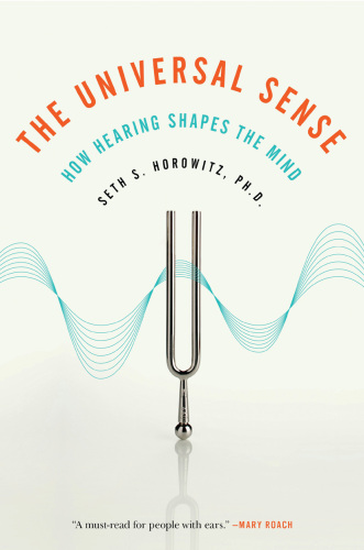 The Universal Sense: How Hearing Shapes the Mind