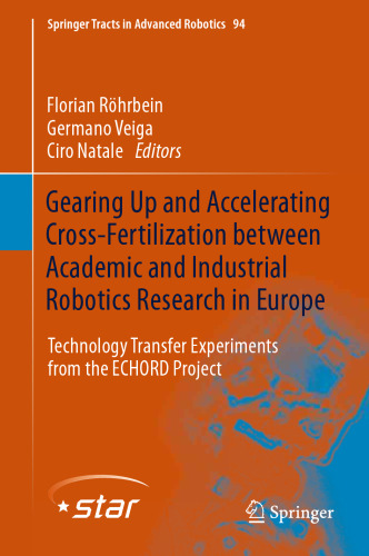 Gearing up and accelerating cross‐fertilization between academic and industrial robotics research in Europe:: Technology transfer experiments from the ECHORD project