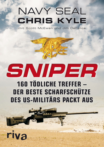 Navy SEAL Sniper: An Intimate Look at the Sniper of the 21st Century