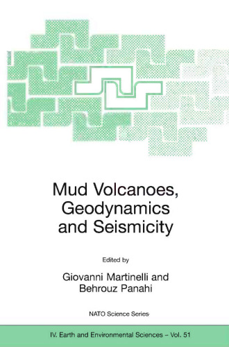 Mud Volcanoes, Geodynamics and Seismicity: Proceedings of the NATO Advanced Research Workshop on Mud Volcanism, Geodynamics and Seismicity Baku, Azerbaijan 20–22 May 2003