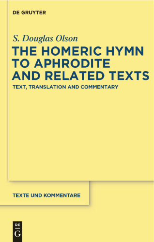 The Homeric Hymn to Aphrodite and Related Texts: Text, Translation and Commentary